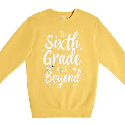 To 6th Grade And Beyond Astronaut Space Lover Back To School Premium Crewneck Sweatshirt