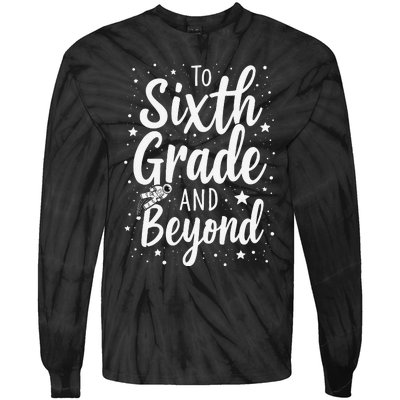 To 6th Grade And Beyond Astronaut Space Lover Back To School Tie-Dye Long Sleeve Shirt