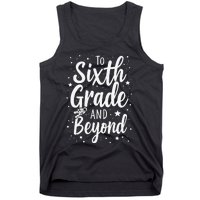 To 6th Grade And Beyond Astronaut Space Lover Back To School Tank Top