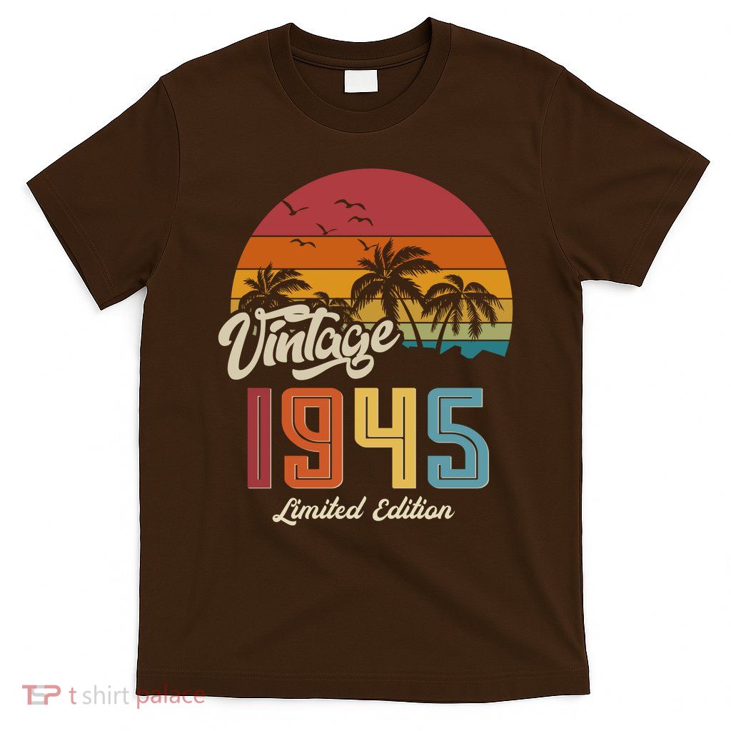 Tropical 80th Birthday Vintage 1945 Limited Edition T-Shirt
