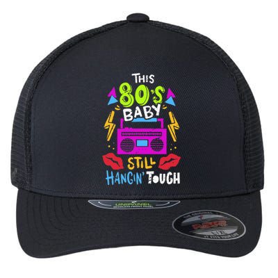 This 80S Baby Still Hangin Tough Cute Retro Eighties Flexfit Unipanel Trucker Cap