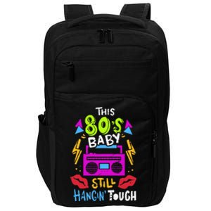 This 80S Baby Still Hangin Tough Cute Retro Eighties Impact Tech Backpack