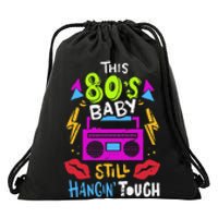 This 80S Baby Still Hangin Tough Cute Retro Eighties Drawstring Bag