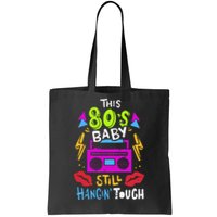 This 80S Baby Still Hangin Tough Cute Retro Eighties Tote Bag