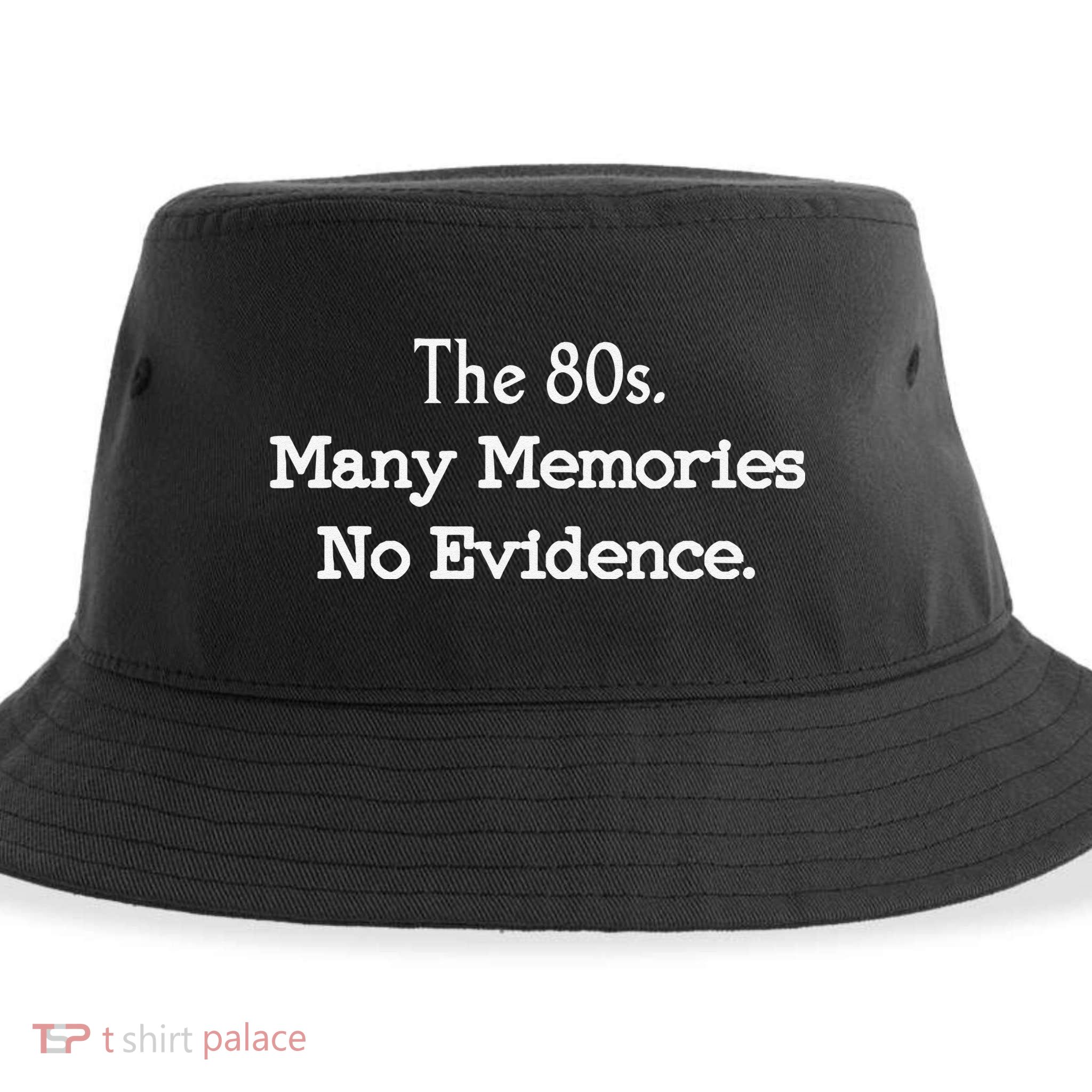 The 80s Many Memories No Evidence Funny Eighties Sustainable Bucket Hat