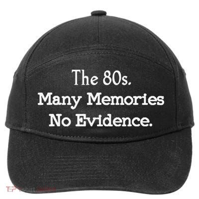 The 80s Many Memories No Evidence Funny Eighties 7-Panel Snapback Hat