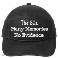 The 80s Many Memories No Evidence Funny Eighties 7-Panel Snapback Hat