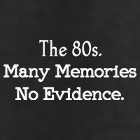 The 80s Many Memories No Evidence Funny Eighties 11oz C Handle Ceramic Mug