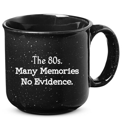 The 80s Many Memories No Evidence Funny Eighties 15oz Campfire Ceramic Mug