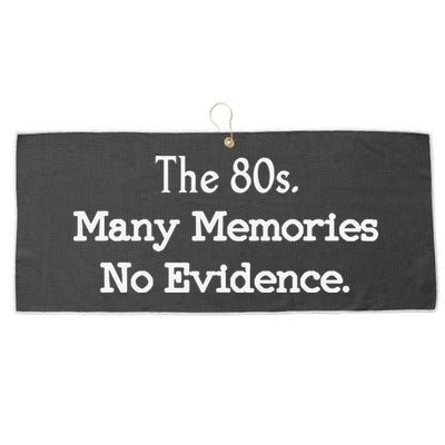 The 80s Many Memories No Evidence Funny Eighties Large Microfiber Waffle Golf Towel