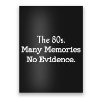 The 80s Many Memories No Evidence Funny Eighties Poster