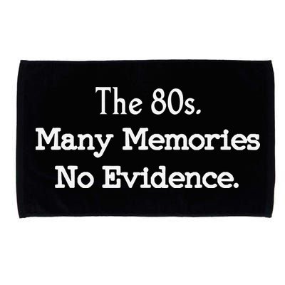 The 80s Many Memories No Evidence Funny Eighties Microfiber Hand Towel
