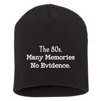 The 80s Many Memories No Evidence Funny Eighties Short Acrylic Beanie