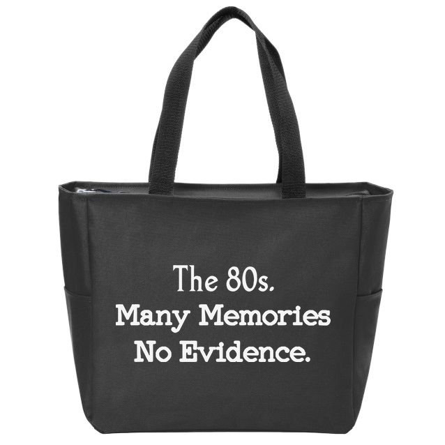 The 80s Many Memories No Evidence Funny Eighties Zip Tote Bag