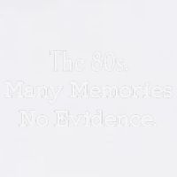 The 80s Many Memories No Evidence Funny Eighties Garment-Dyed Sweatshirt
