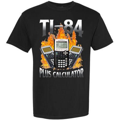 Ti 84 Plus Calculator Funny Math Teacher Garment-Dyed Heavyweight T-Shirt