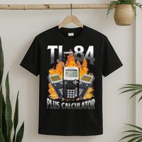 Ti 84 Plus Calculator Funny Math Teacher T-Shirt