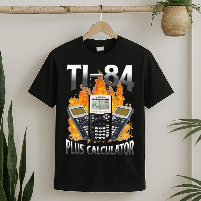 Ti 84 Plus Calculator Funny Math Teacher T-Shirt
