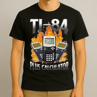 Ti 84 Plus Calculator Funny Math Teacher T-Shirt
