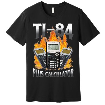Ti 84 Plus Calculator Funny Math Teacher Premium T-Shirt