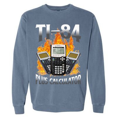 Ti 84 Plus Calculator Funny Math Teacher Garment-Dyed Sweatshirt