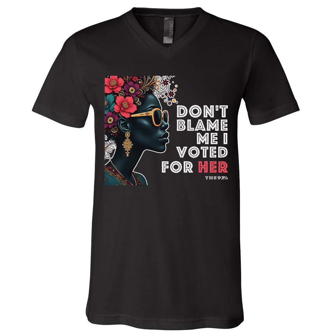 The 92 Percent – DonT Blame Me I Voted For Her Black Women V-Neck T-Shirt