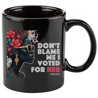The 92 Percent – DonT Blame Me I Voted For Her Black Women 11oz C Handle Ceramic Mug