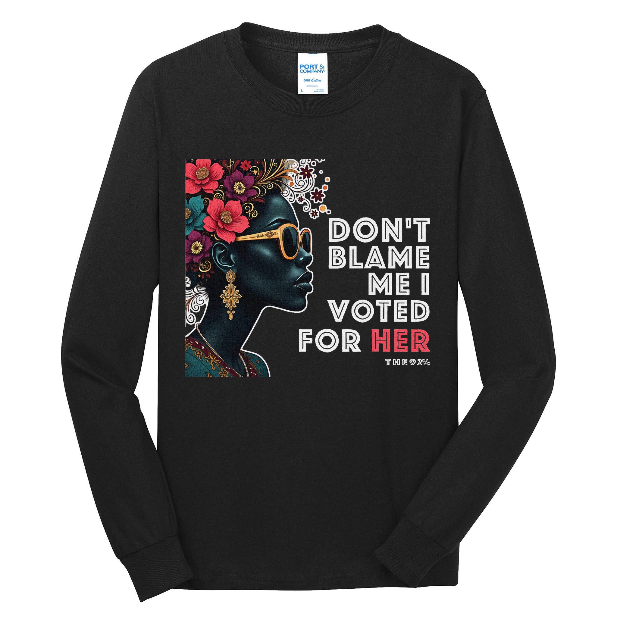 The 92 Percent – DonT Blame Me I Voted For Her Black Women Tall Long Sleeve T-Shirt