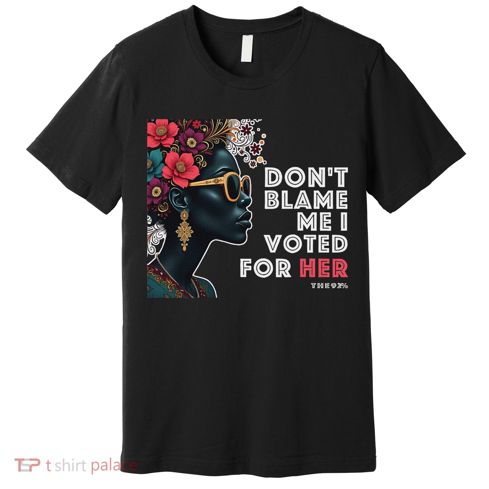 The 92 Percent – DonT Blame Me I Voted For Her Black Women Premium T-Shirt