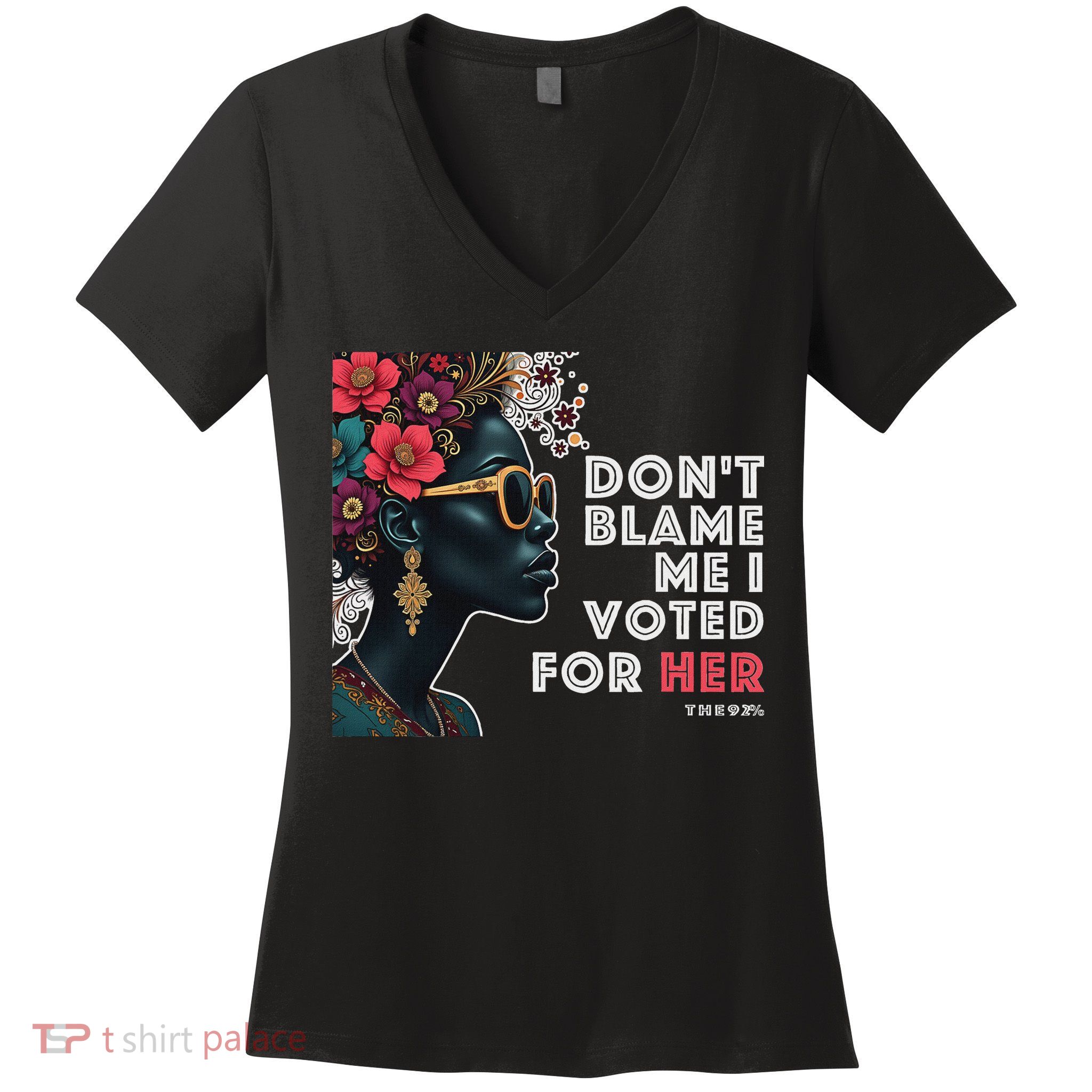 The 92 Percent – DonT Blame Me I Voted For Her Black Women Women's V-Neck T-Shirt