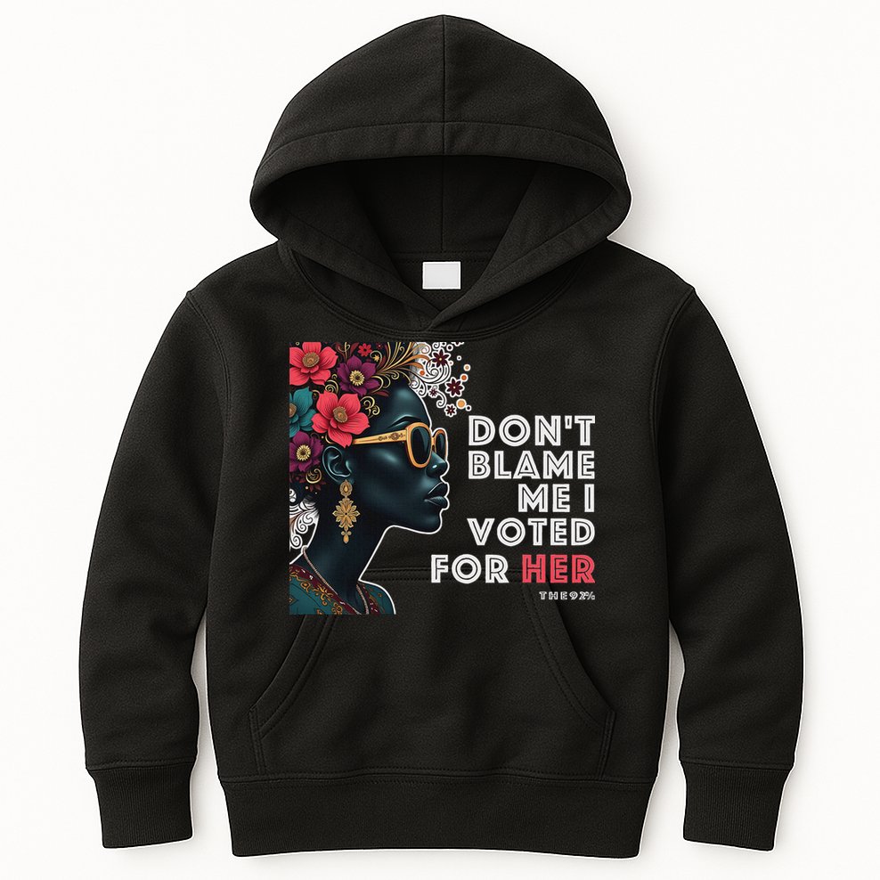 The 92 Percent – DonT Blame Me I Voted For Her Black Women Kids Hoodie