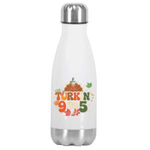 Turkin 9 To 5 Turkey Gobble Fall Vibes Thanksgiving Feast Stainless Steel Insulated Water Bottle