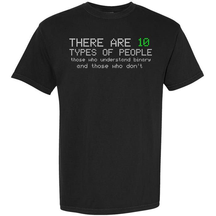 There Are 10 Types Of People Binary Funny Computer Nerd Gift Garment-Dyed Heavyweight T-Shirt