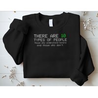 There Are 10 Types Of People Binary Funny Computer Nerd Gift Sweatshirt