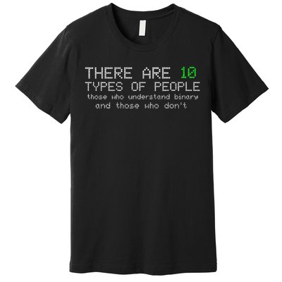 There Are 10 Types Of People Binary Funny Computer Nerd Gift Premium T-Shirt