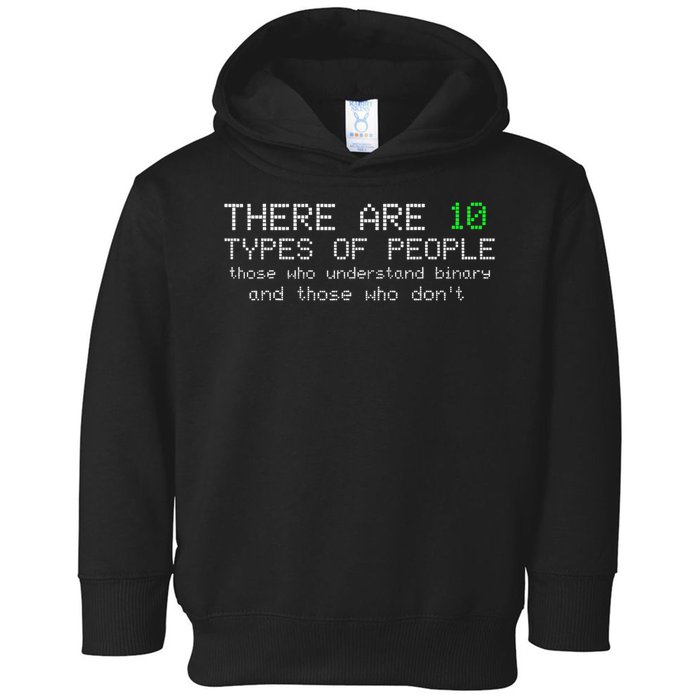 There Are 10 Types Of People Binary Funny Computer Nerd Gift Toddler Hoodie