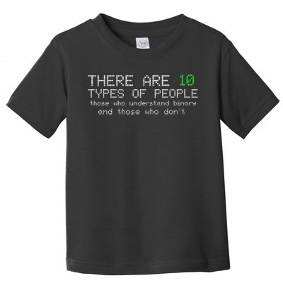 There Are 10 Types Of People Binary Funny Computer Nerd Gift Toddler T-Shirt