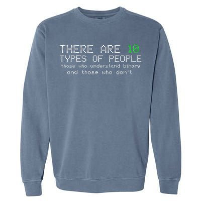 There Are 10 Types Of People Binary Funny Computer Nerd Gift Garment-Dyed Sweatshirt