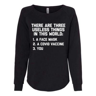 There Are 3 Useless Things In This World Cool Giftfunny Anticool Giftvaccine Mea Womens California Wash Sweatshirt