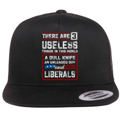There Are 3 Useless Things In This World A Dull Knife An Meaningful Gift Flat Bill Trucker Hat