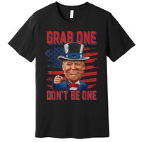 Trump American 4th Of July Grab One Dont Be One Uncle Premium T-Shirt