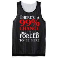 There's a 99 Chance That I was forced to be here Mesh Reversible Basketball Jersey Tank