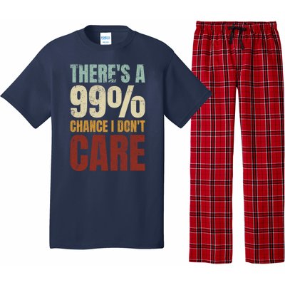 ThereS A 99% Chance I DonT Care Funny Pajama Set