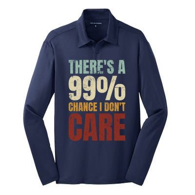 ThereS A 99% Chance I DonT Care Funny Silk Touch Performance Long Sleeve Polo