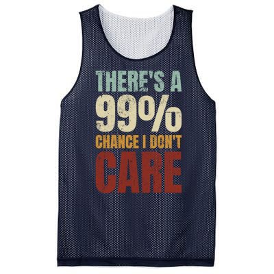 ThereS A 99% Chance I DonT Care Funny Mesh Reversible Basketball Jersey Tank