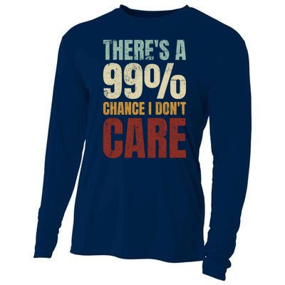 ThereS A 99% Chance I DonT Care Funny Cooling Performance Long Sleeve Crew