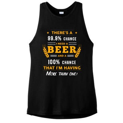 ThereS A 999% Chance I Need A Beer Funny Beer Lover Gift Ladies PosiCharge Tri-Blend Wicking Tank