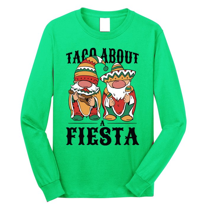 Taco About A Fiesta Gnomes Long Sleeve Shirt