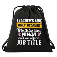 Teacher Aide Appreciation Funny Multitasking Ninja Assistant Drawstring Bag