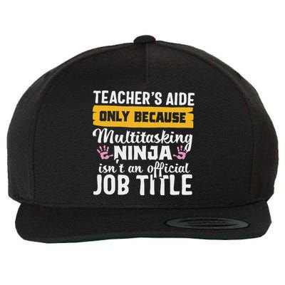 Teacher Aide Appreciation Funny Multitasking Ninja Assistant Wool Snapback Cap